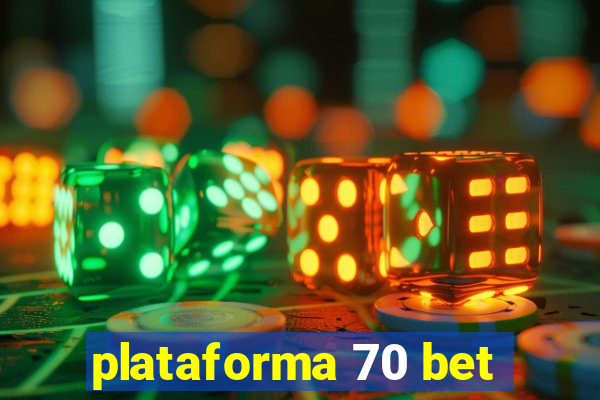 plataforma 70 bet